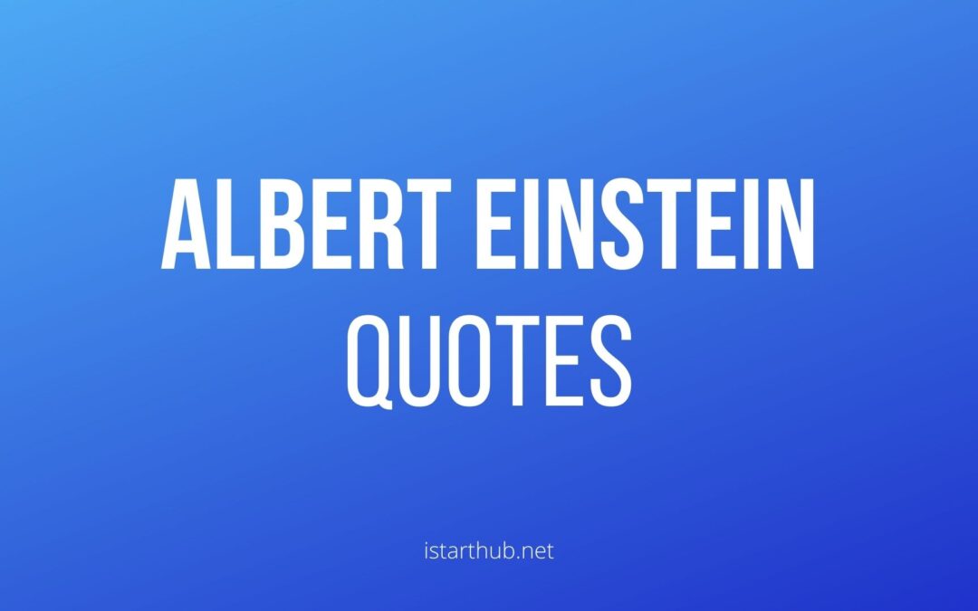 45 Mind-Blowing Albert Einstein Quotes