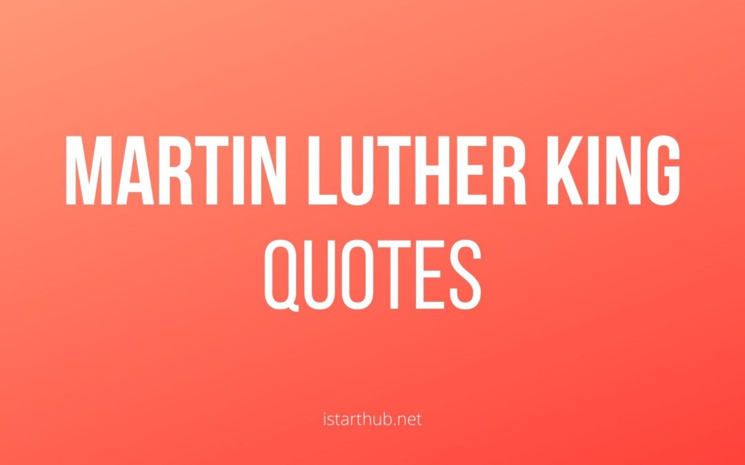 57 Most Inspiring Martin Luther King Jr. Quotes