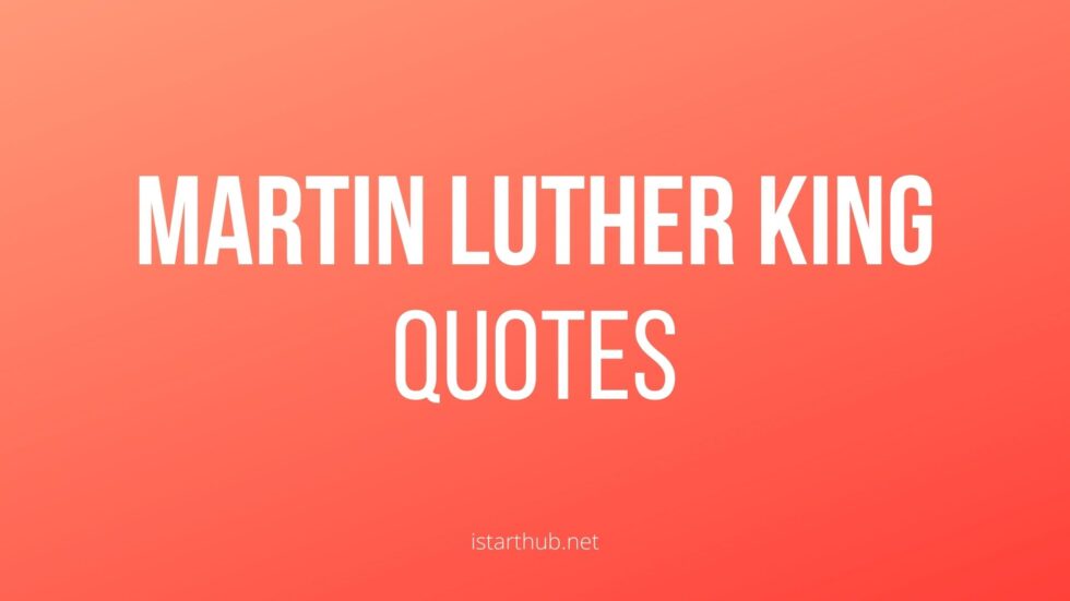 57 Most Inspiring Martin Luther King Quotes - IStartHub