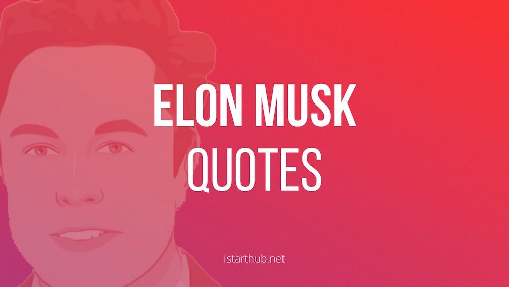 Motivational Elon Musk quotes about success, space, education, innovation and life