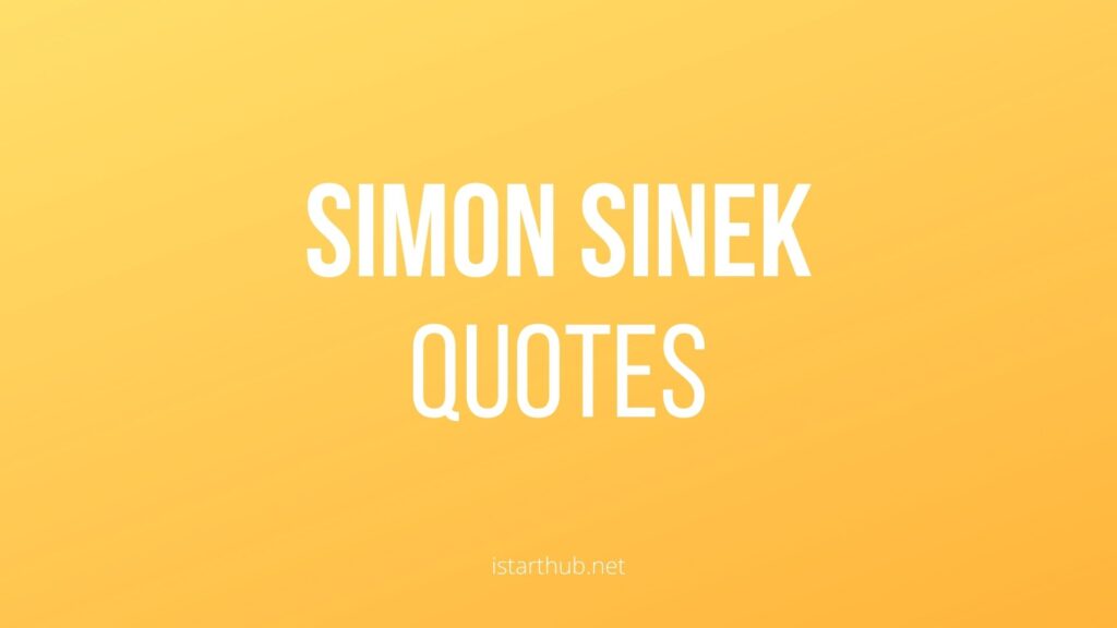 Motivational quotes by Simon Sinek