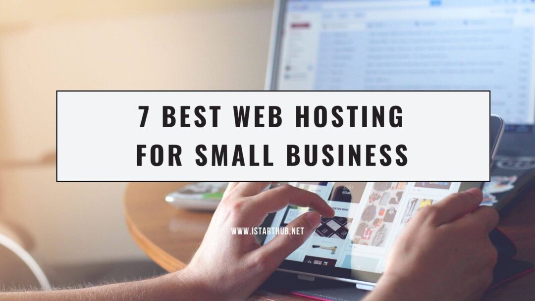 7 Best Web Hosting for Small Business - IStartHub
