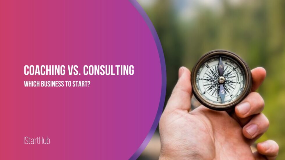 Coaching Vs. Consulting: Which Business To Start In 2023? - IStartHub