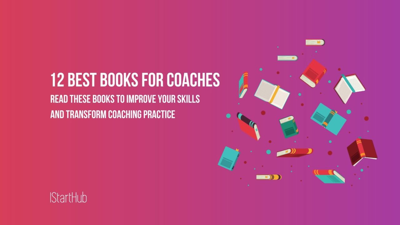 12 Best Books For Life Coaches To Fuel Your Practice IStartHub