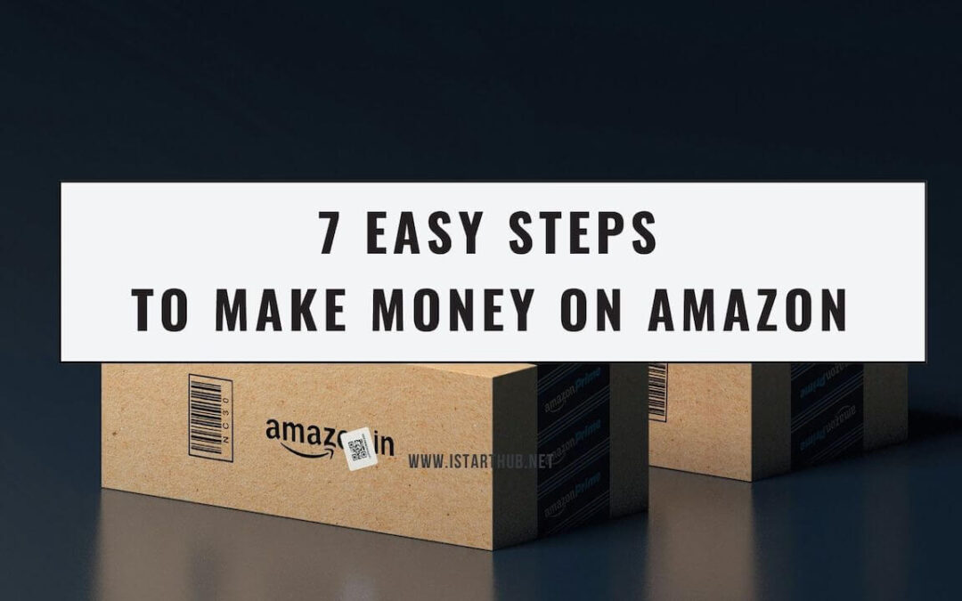 7 Steps On How to Make Money Reviewing Amazon Products